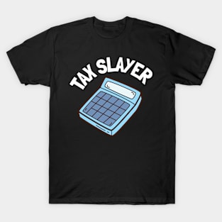 tax slayer T-Shirt